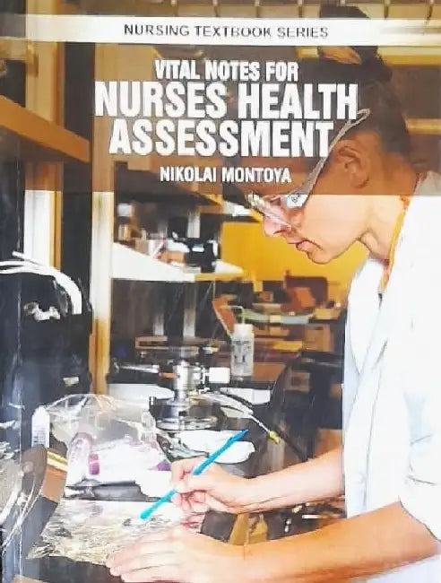 Vital Notes for Nurses Health Assessment by Montoya N.