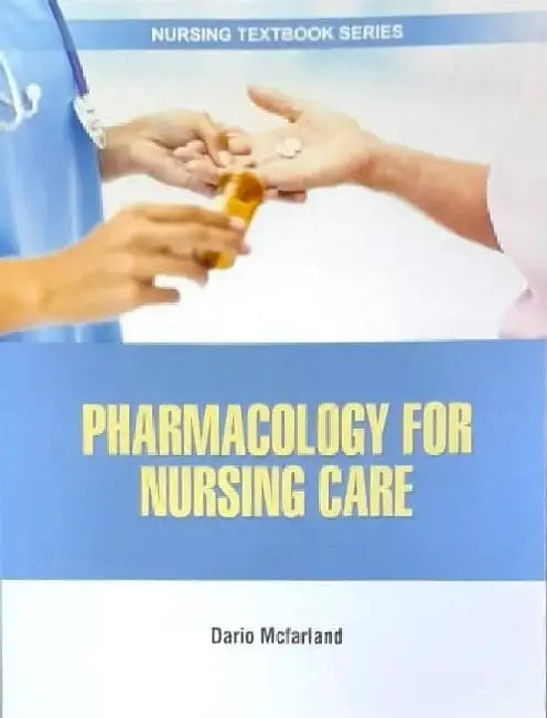 Pharmacology for Nursing Care by Mcfarland D.