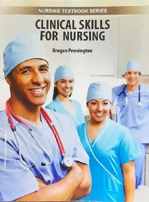 Clinical Skills for Nursing by Pennington B.