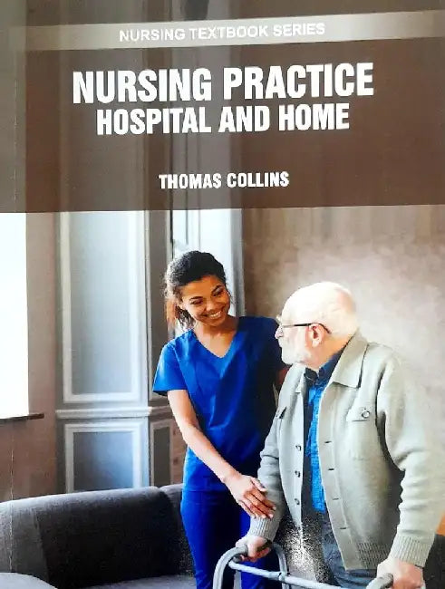 Nursing Practice Hospital and Home by Collins T.