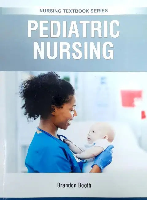 Pediatric Nursing by Booth B.