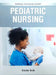 Pediatric Nursing by Booth B.