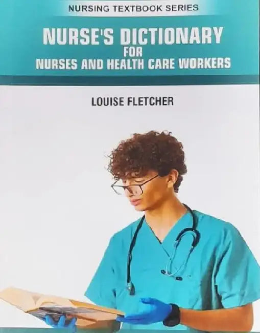Nurses Dictionary for Nurses and Health Care Workers by Fletcher L.