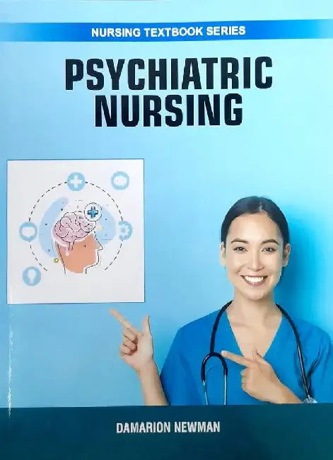 Psychiatric Nursing by Newman D.