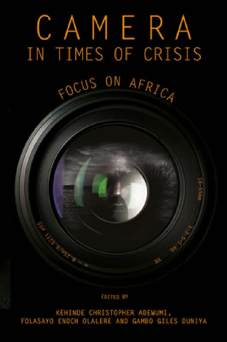 Camera in Times of Crisis by Kehinde Christopher Adewumi