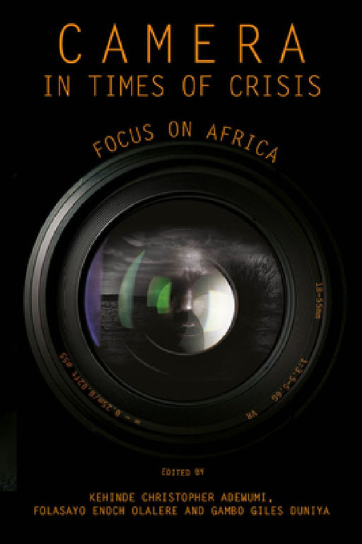 Camera in Times of Crisis by Kehinde Christopher Adewumi