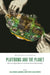 Platforms and the Planet: Big Tech, Digital Platforms and Environmental Responsibility by Salla-Maaria Laaksonen, Mervi Pantti, Olga Dovbysh