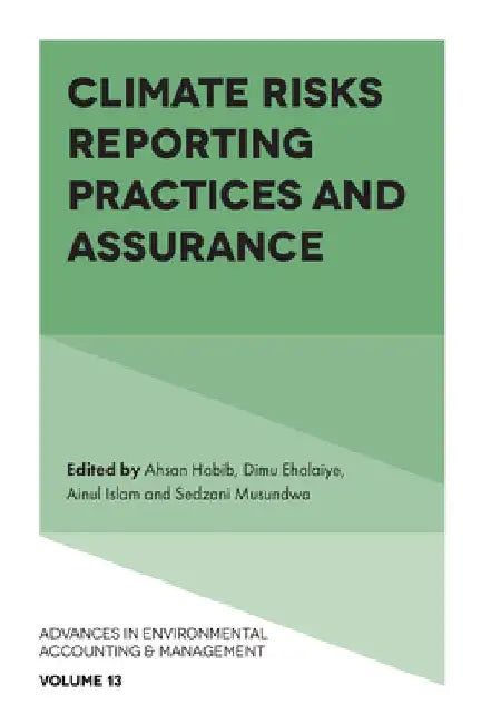 Climate Risks Reporting Practices and Assurance by Ahsan Habib