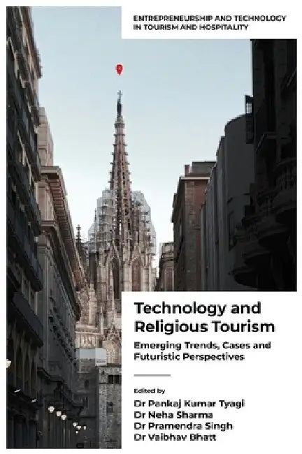 Technology and Religious Tourism: Emerging Trends Cases and Futuristic Perspectives