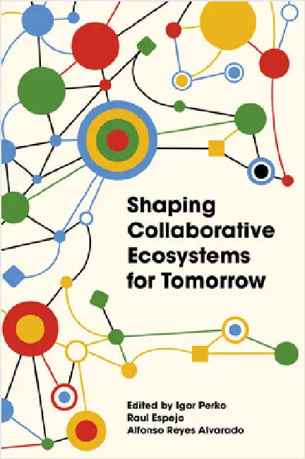 Shaping Collaborative Ecosystems for Tomorrow by Igor Perko