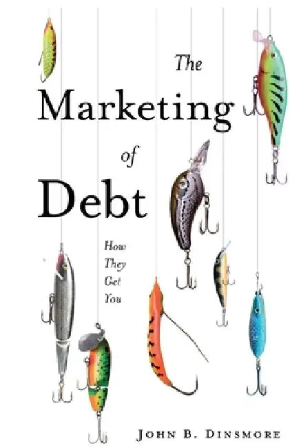 The Marketing of Debt by John B. Dinsmore