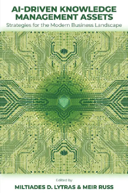 Ai-Driven Knowledge Management Assets: Strategies for the Modern Business Landscape by Miltiades D. Lytras, Meir Russ