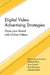 Digital Video Advertising Strategies: Grow your Brand with Online Videos by Nirma (University of Bradford, UK) Jayawardena