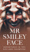 Mr Smiley Face: Adventures in the NHS and Elsewhere by T. W. Archer
