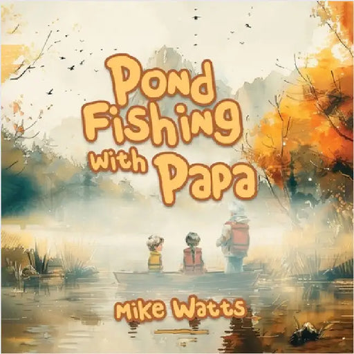 Pond Fishing with Papa (Store Edition) by Watts, Mike