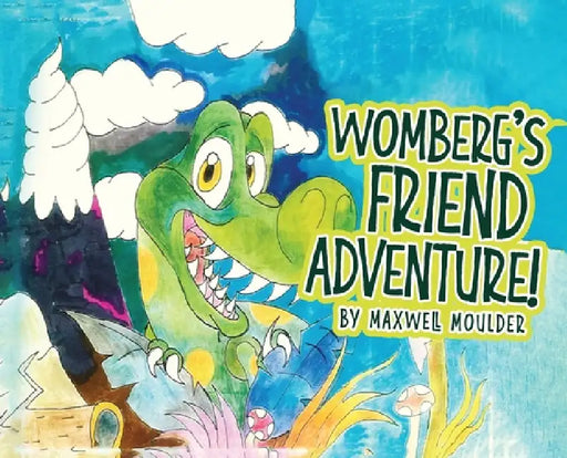 Womberg's Friend Adventure! by Maxwell Moulder
