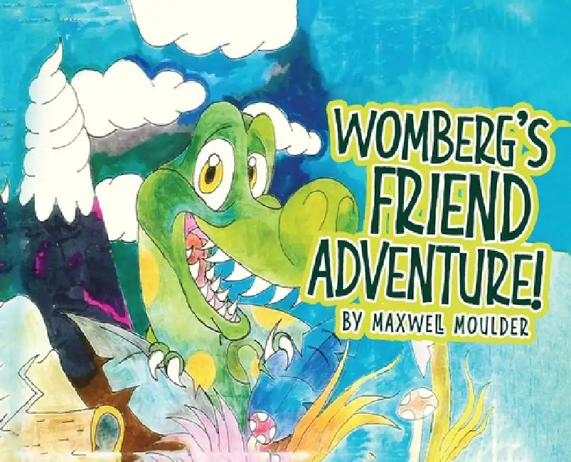 Womberg's Friend Adventure! by Maxwell Moulder