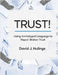 Trust!: Using Archetypal Language to Repair Broken Trust by Hulings, David