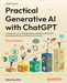 Practical Generative AI with ChatGPT - Second Edition: Unleash your prompt engineering potential with OpenAI technologies for productivity and creativ by Alto, Valentina