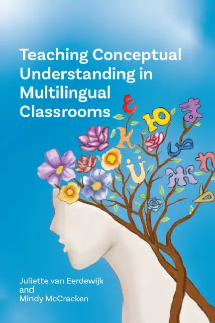 Teaching Conceptual Understanding in Multilingual Classrooms by Juliette Van Eerdewijk, Mindy McCracken