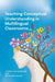 Teaching Conceptual Understanding in Multilingual Classrooms by Juliette Van Eerdewijk, Mindy McCracken