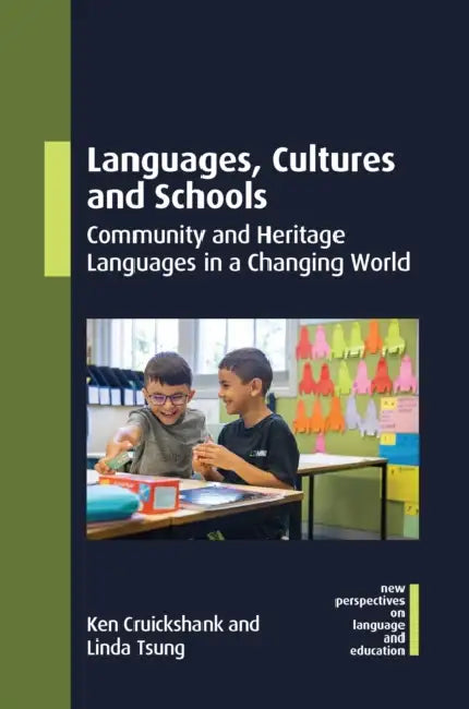 Languages, Cultures and Schools: Community and Heritage Languages in a Changing World by Ken Cruickshank, Linda Tsung