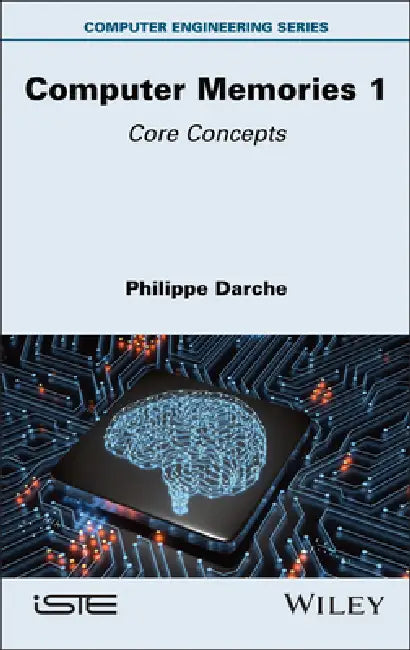 Computer Memories 1: Core Concepts by Philippe Darche