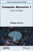 Computer Memories 1: Core Concepts by Philippe Darche