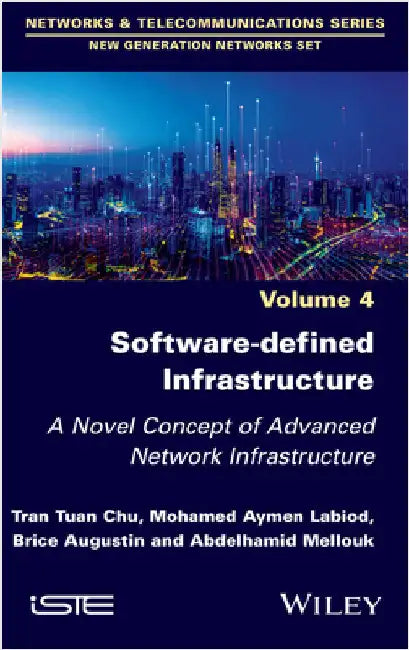 Software-Defined Infrastructure: A Novel Concept of Advanced Network Infrastructure by Chu, Tran Tuan