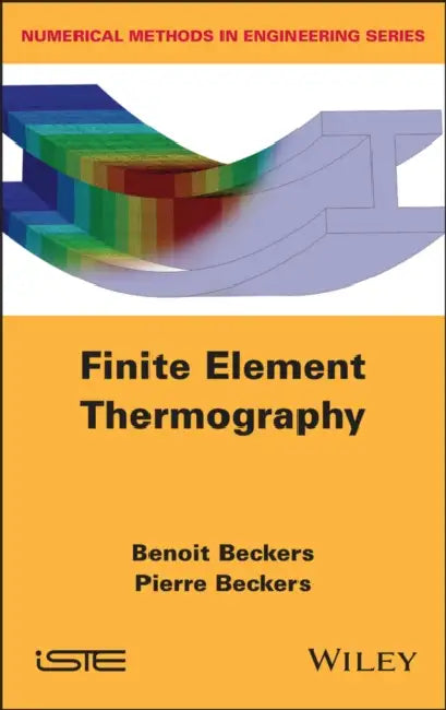 Finite Element Thermography by Benoit Beckers