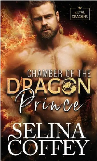 Chamber Of The Dragon Prince: A Shifter Hunter Paranormal Romance (Hardback) by Coffey, Selina