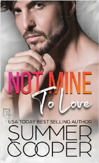 Not Mine To Love: A Second Chance Contemporary Romance (Hardback) by Cooper, Summer