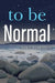 to be Normal by Rosie Sanderson