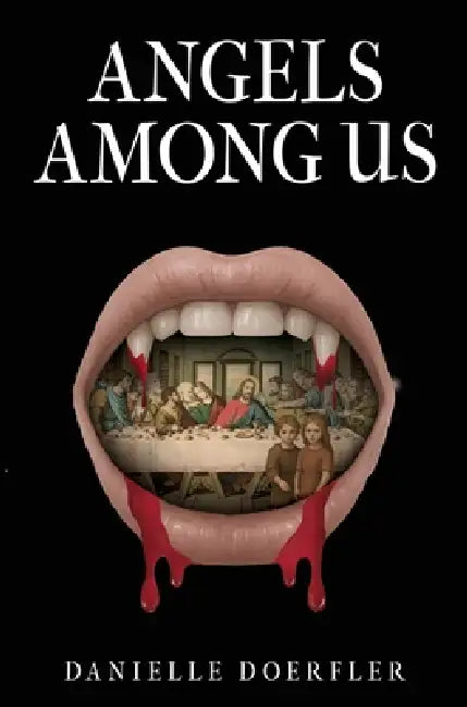 Angels Among Us by Danielle Doerfler