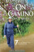 On Camino Once More: 7 Keys to Embrace the Freedom of Joy by Ann McGarry