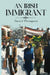 An Irish Immigrant: Book Two - The End of the Beginning by Daniel Thompson