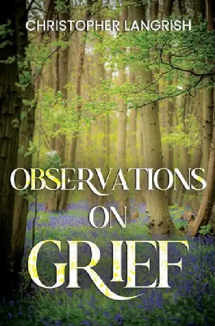 Observations on Grief by Christopher Langrish