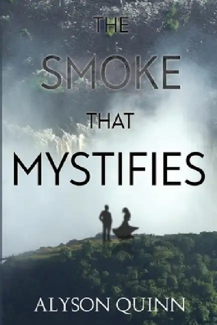 The Smoke that Mystifies by Alyson Quinn