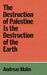 The Destruction of Palestine Is the Destruction of the Earth by Andreas Malm