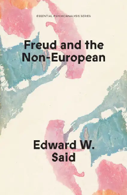 Freud and the Non-European by Edward W. Said