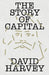 The Story of Capital: What Everyone Should Know about How Capital Works by David Harvey