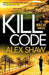 Kill Code by Shaw, Alex