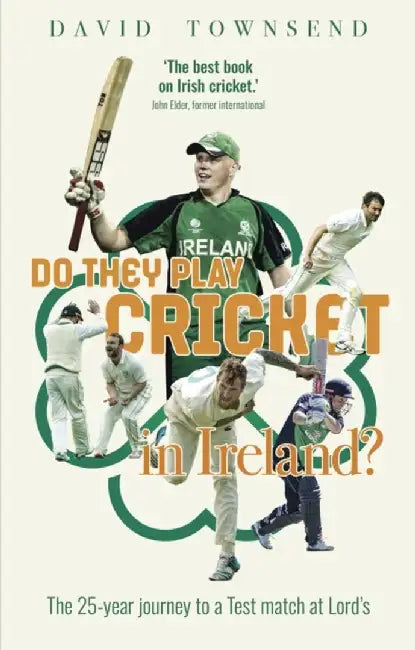 Do They Play Cricket in Ireland? by David Townsend