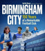 Birmingham City: 150 Years of a Remarkable Football Club by Keith Dixon