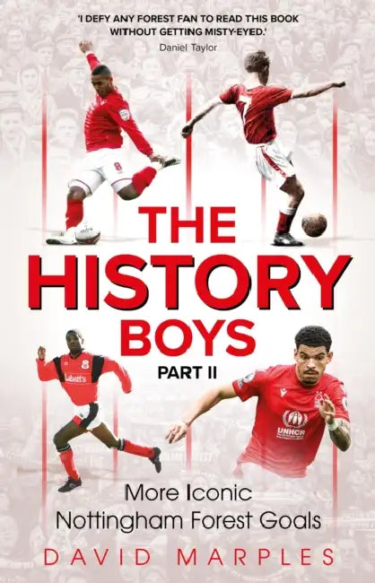 The History Boys Part Two: More Iconic Nottingham Forest Goals by David Marples