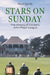 Stars on Sunday: The History of Cricket's John Player League by Mark Sands