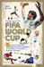 The Making of the Fifa World Cup: 75 of the Most Memorable, Celebrated, and Shocking Moments in the History of Football's Greatest Tournament by Jack Davies