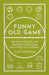 Funny Old Game: The Most Bizarre and Amusing Tales from the World of Football by Alan Ferguson