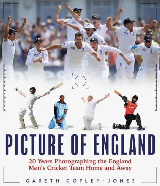 A Picture of England: Twenty Years Photographing the England Cricket Team Home and Away by Gareth Copley, Rory Dollard