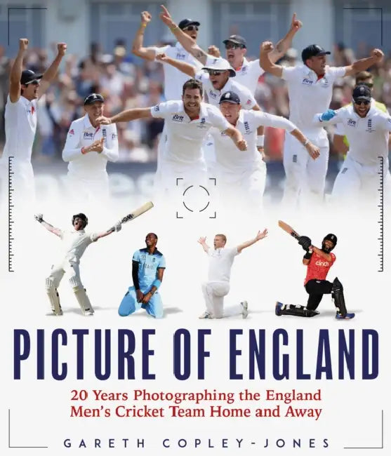 A Picture of England: Twenty Years Photographing the England Cricket Team Home and Away by Gareth Copley, Rory Dollard